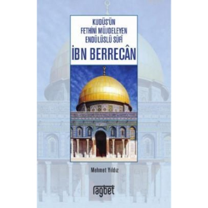 Kudüs'ün Fethini Müjdeleyen Endülüslü Sufi İbn Berrecan