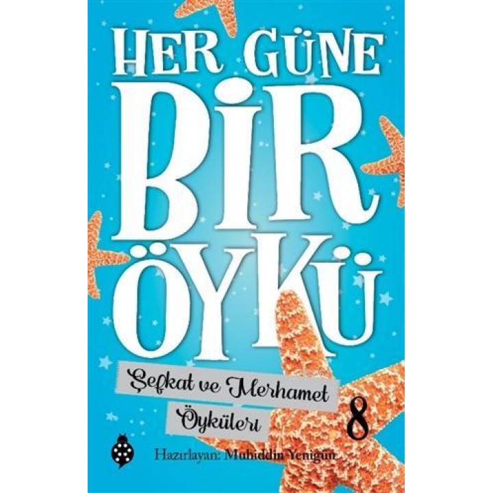 Şefkat ve Merhamet Öyküleri - Her Güne Bir Öykü 8