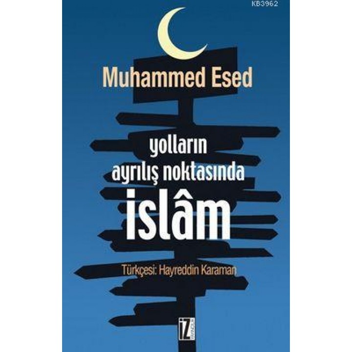 Yolların Ayrılış Noktasında İslâm
