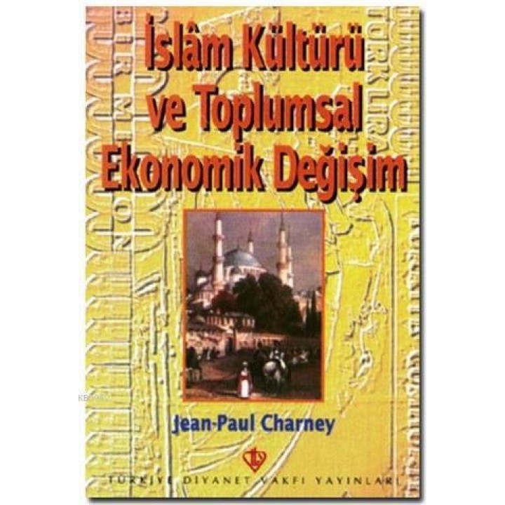 İslam Kütür ve Toplumsal Ekonomik Değişim