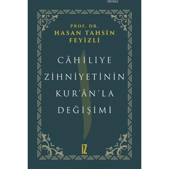 Cahiliye Zihniyetinin Kur'an'la Değişimi
