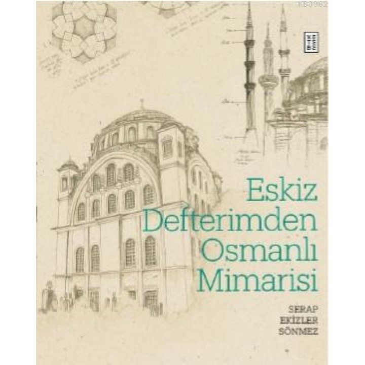 Eskiz Defterimden Osmanlı Mimarisi