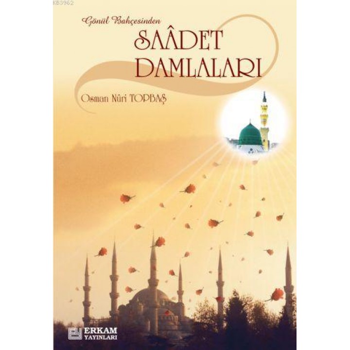 Gönül Bahçesinden Saadet Damlaları