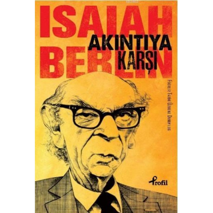 Akıntıya Karşı - Fikirler Tarihi Üzerine Denemeler