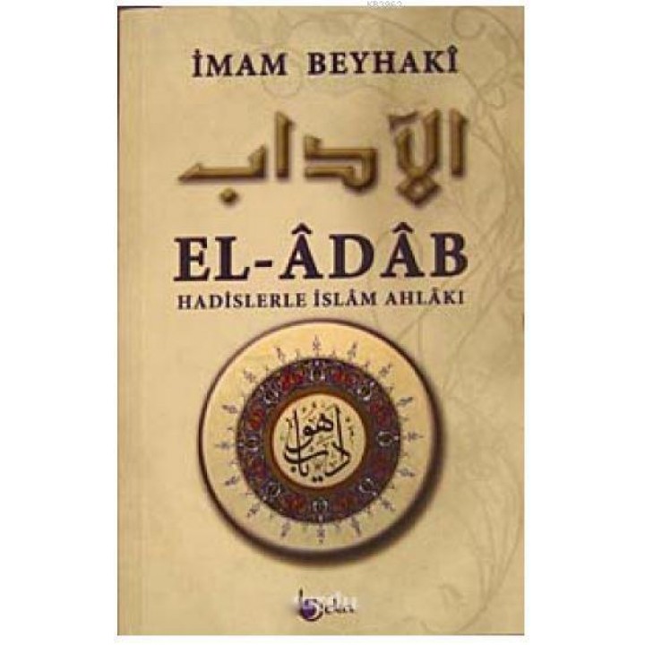 El- Adab  Hadislerle İslam Ahlakı (Metinli)