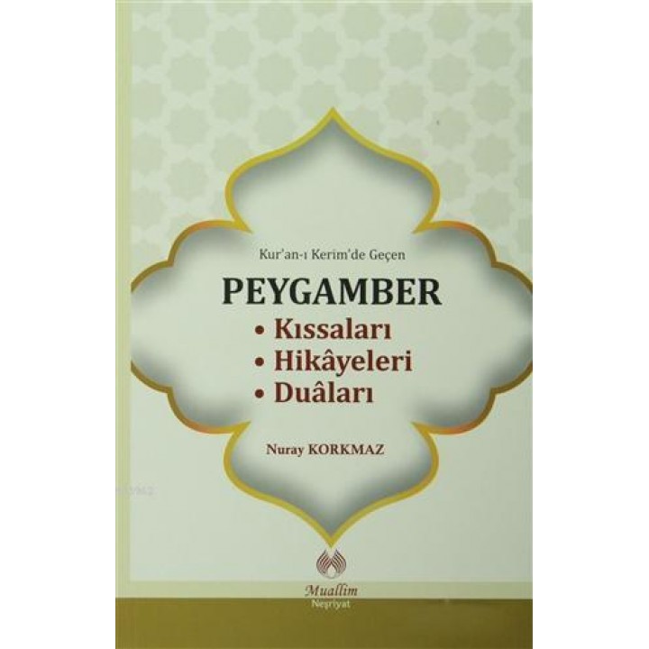 Kur'an-ı Kerim'de Geçen Peygamber Kıssaları Hikayeleri Duaları