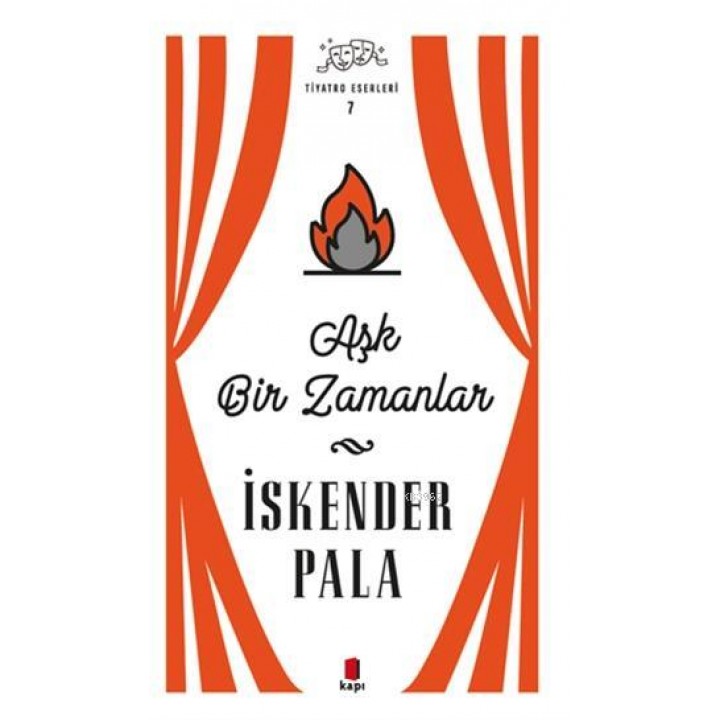 Aşk Bir Zamanlar - Tiyatro Eserleri 7