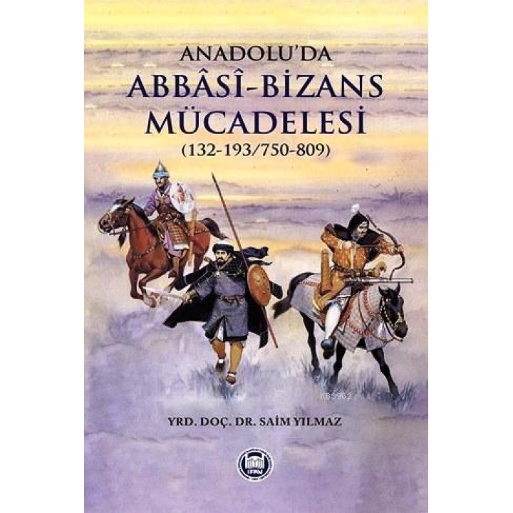 Anadolu'da Abbasi-Bizans Mücadelesi (132-193/750-809)