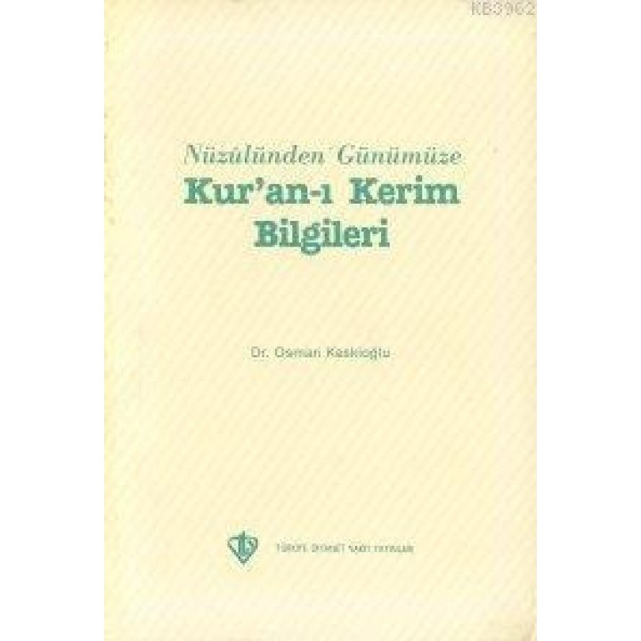Nuzulünden Günümüze Kur'an-ı Kerim Bilgileri