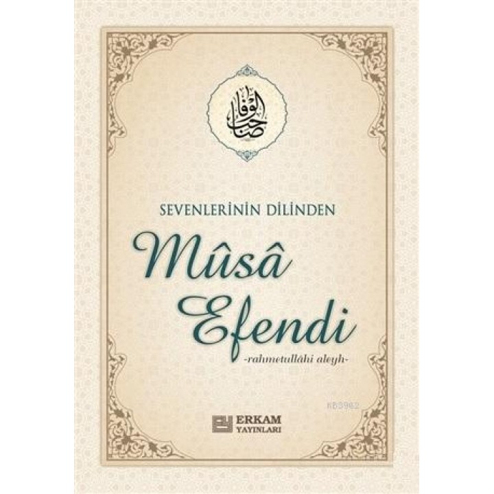 Sevenlerin Dilinden Musa Efendi