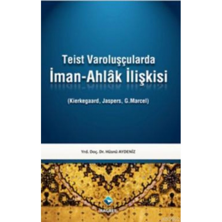 Teist Varoluşçularda İman-Ahlak İlişkisi
