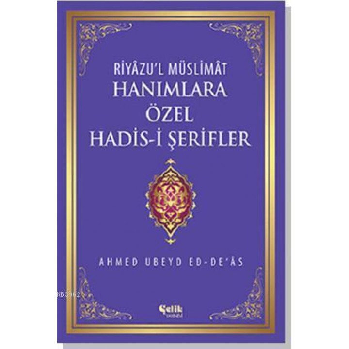 Hanımlara Özel Hadis-i Şerifler - Riyâzu'l Müslimât