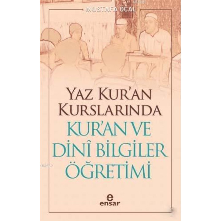 Yaz Kur'an Kurslarında Kur'an ve Dini Bilgiler Öğretimi