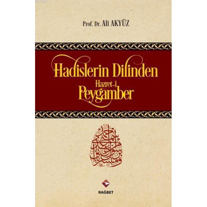 Hadislerin Dilinden Hazreti Peygamber