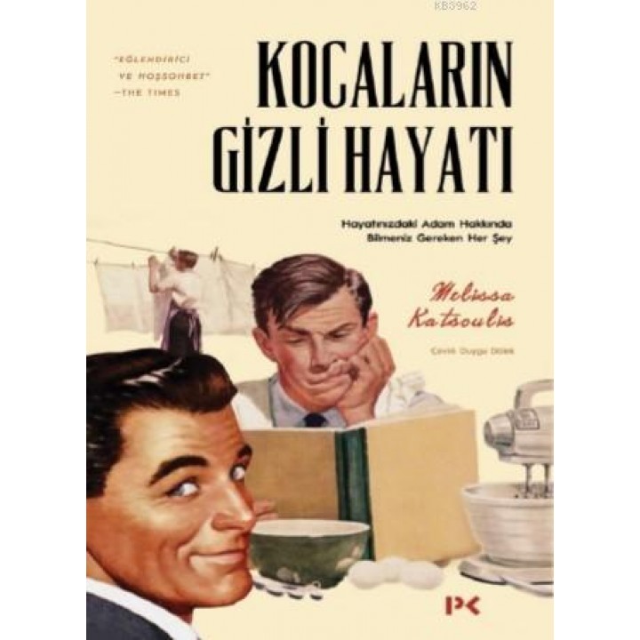 Kocaların Gizli Hayatı; Hayatınızdaki Adam Hakkında Bilmeniz Gereken Her Şey