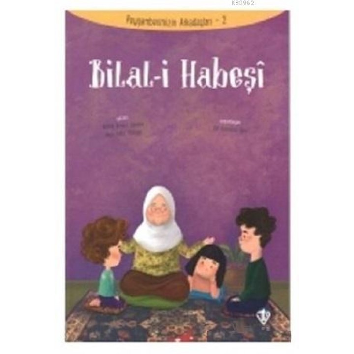 Bilal-i Habeşi - Peygamberimizin Arkadaşları 2