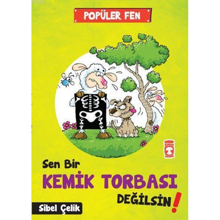 Sen Bir Kemik Tobası Değilsin!; Popüler Fen (7+ Yaş)