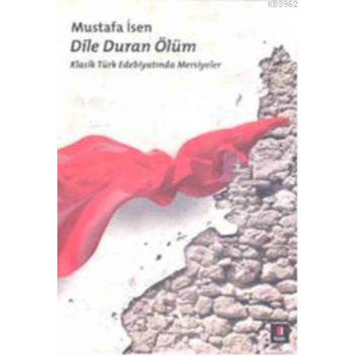 Dile Duran Ölüm; Klasik Türk Edebiyatında Mersiyeler