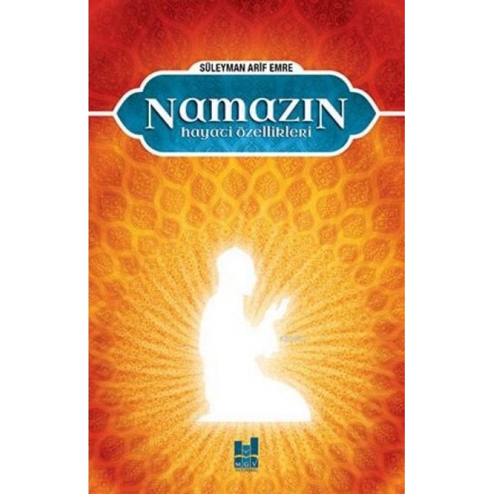 Namazın Hayati Özellikleri