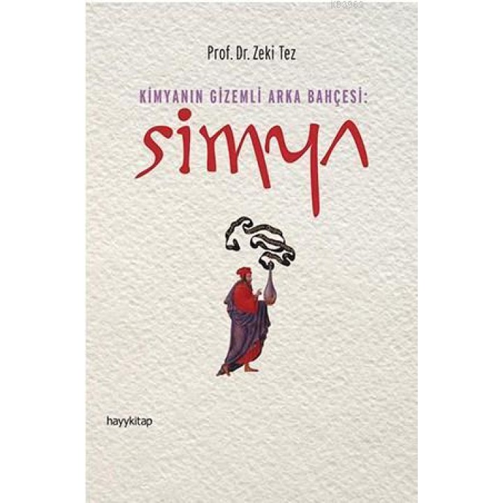 Simya - Kimyanın Gizemli Arka Bahçesi