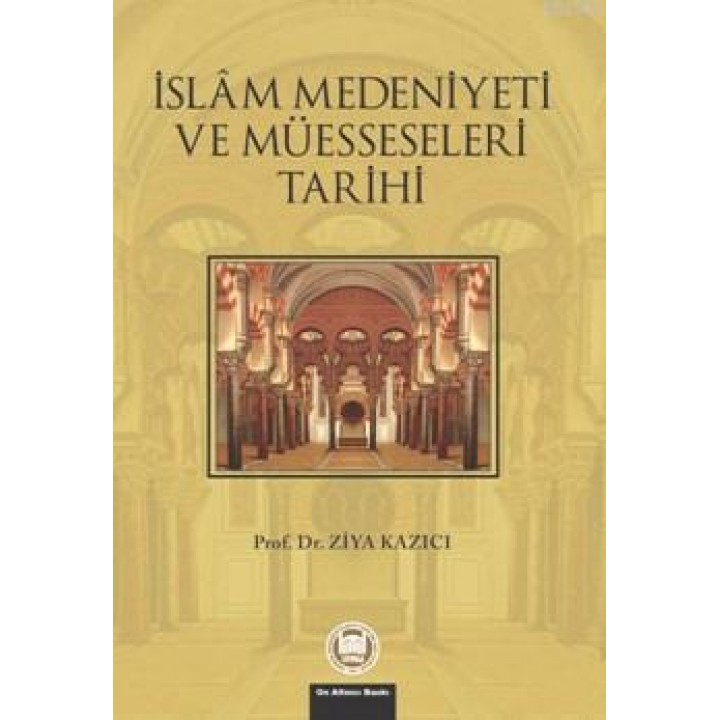 İslam Medeniyeti Ve Müesseseleri Tarihi