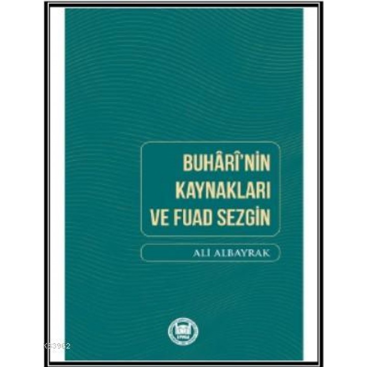 Buhari'nin Kaynakları ve Fuad Sezgin