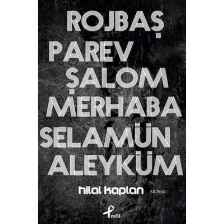 Rojbaş, Parev, Şalom, Merhaba Selamün Aleyküm