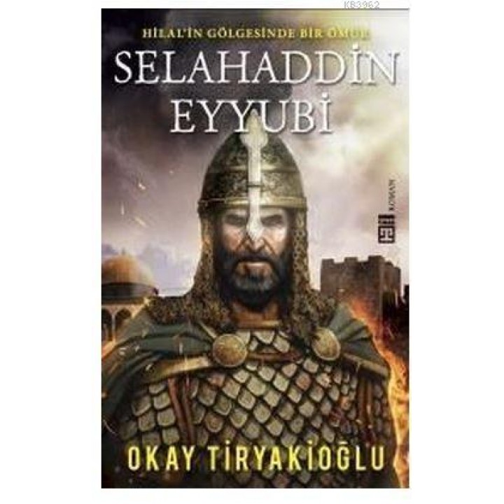 Selahaddin Eyyubi - Hilalin Gölgesinde Bir Ömür
