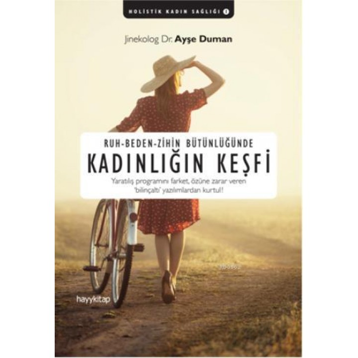 Ruh - Beden - Zihin Bütünlüğünde Kadının Keşfi