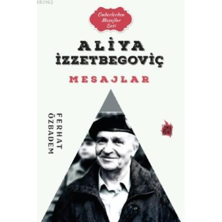 Aliya İzzetbegoviç Mesajlar