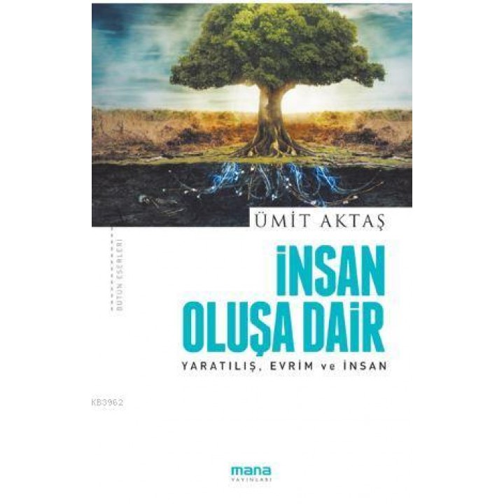 İnsan Oluşa Dair - Yaratılış, Evrim ve İnsan