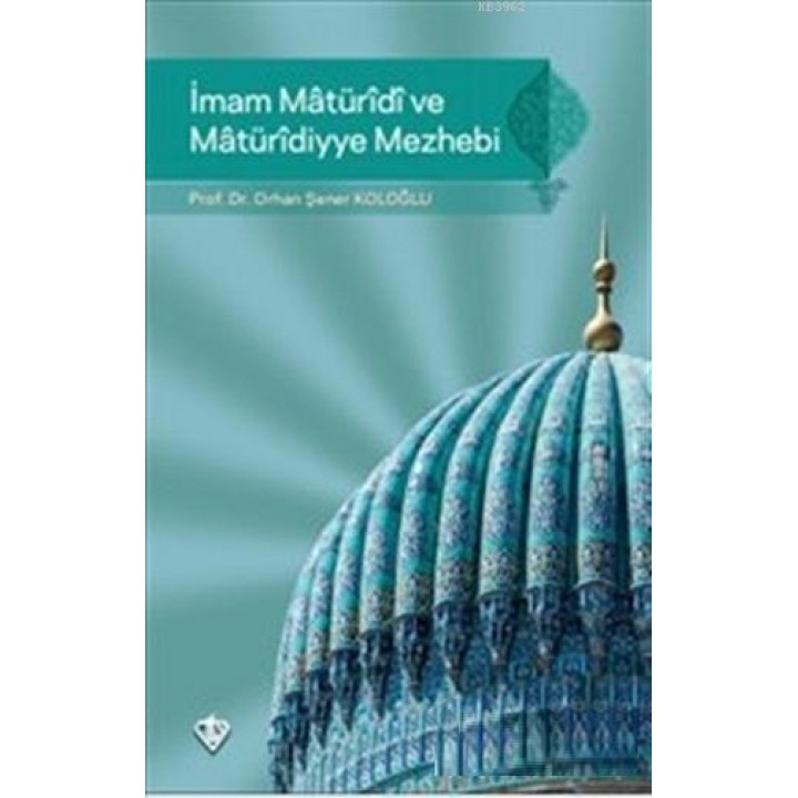 İmam Maturidi ve Maturidiyye Mezhebi