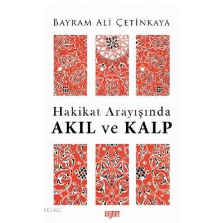 Hakikat Arayışında AKIL ve KALP