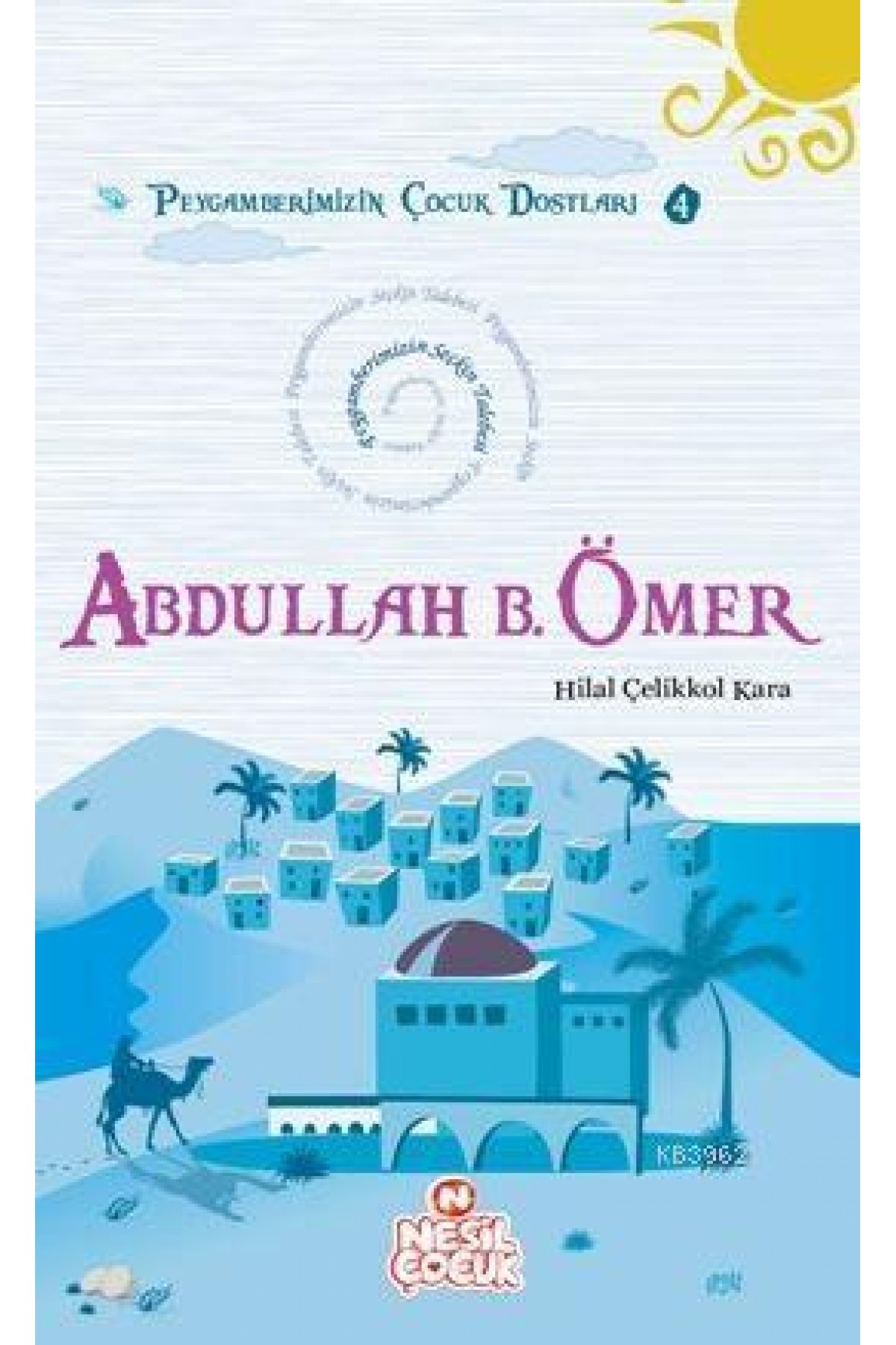 Abdullah Bin Ömer (r.a.); Peygamberimizin Çocuk Dostları 4