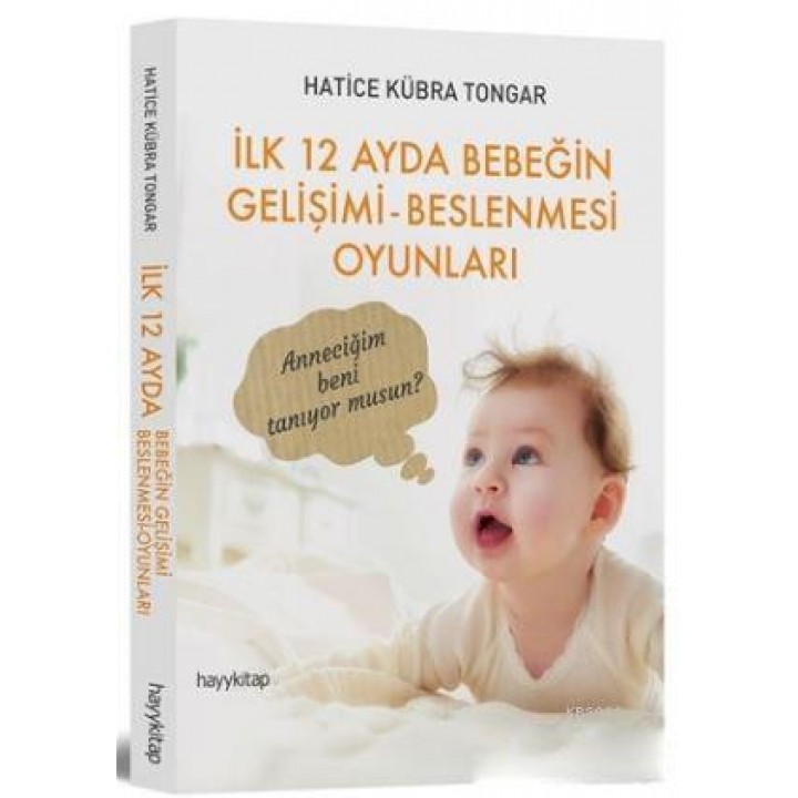 İlk 12 Ayda Bebeğin Gelişimi - Beslenmesi Oyunları