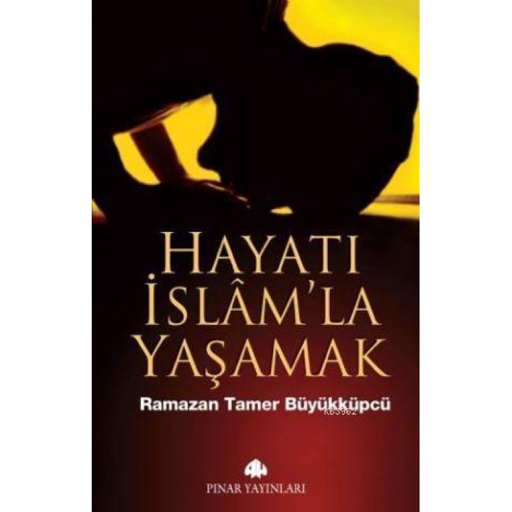 Hayatı İslam'la Yaşamak
