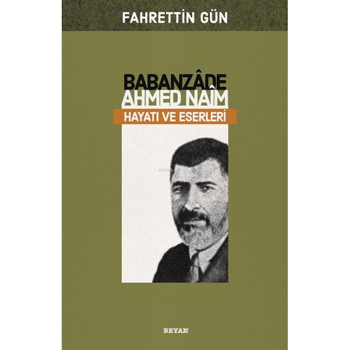 Babanzade Ahmed Naim Hayatı Ve Eserleri