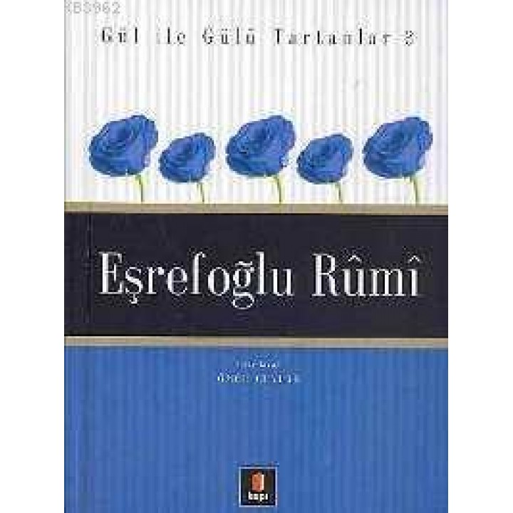Gül İle Gülü Tartanlar 3 - Eşrefoğlu Rûmî