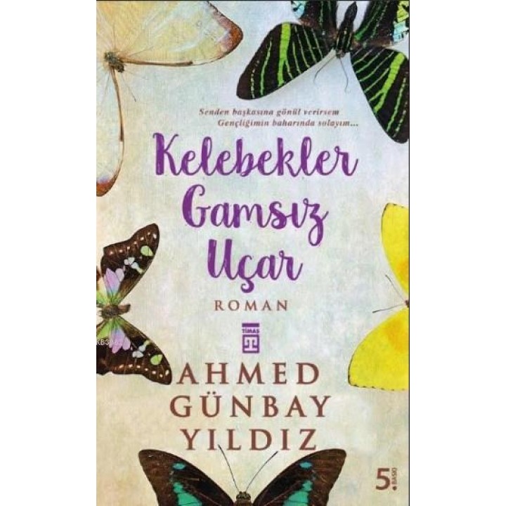 Kelebekler Gamsız Uçar