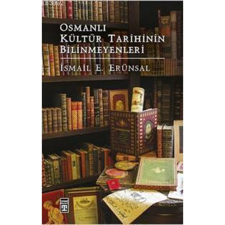 Osmanlı Kültür Tarihinin Bilinmeyenleri