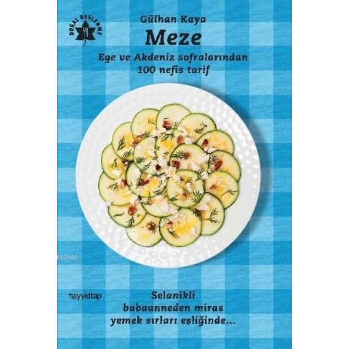 Meze - Ege ve Akdeniz Sofralarından 100 Nefis Tarif