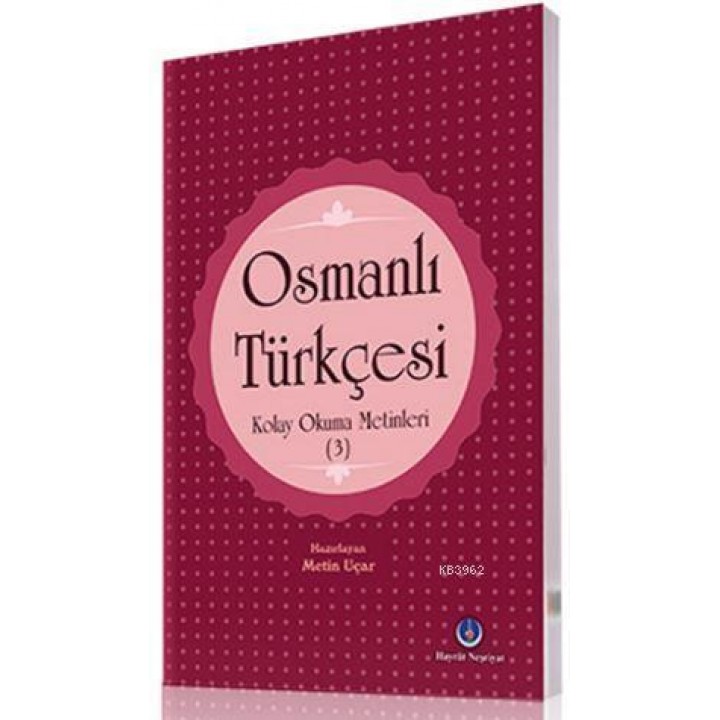 Osmanlı Türkçesi Kolay Okuma Metinleri 3