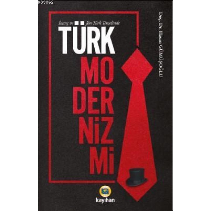 İnanç ve Jön Türk Temalinde Türk Modernizmi