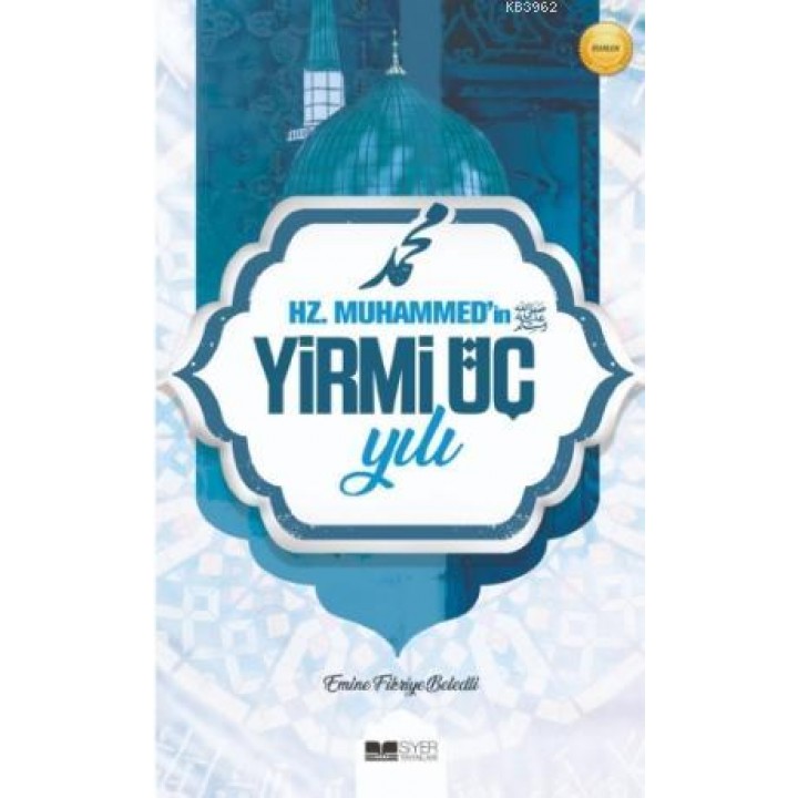 Hz. Muhammed'in (SAS) Yirmi Üç Yılı