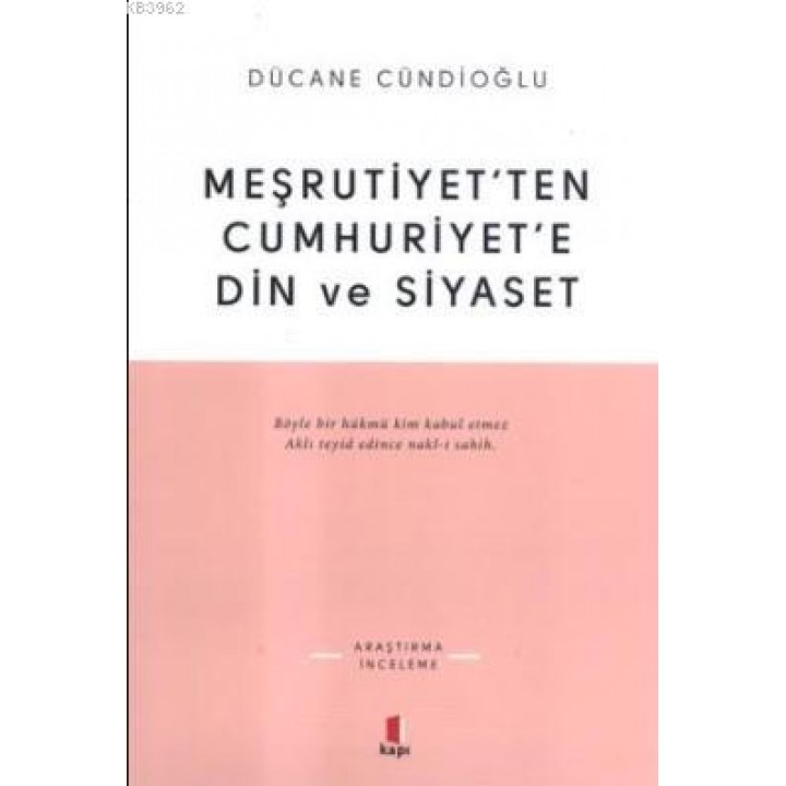 Meşrutiyetten Cumhuriyete Din ve Siyaset