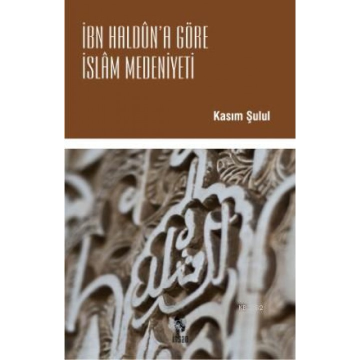 İbn Haldun'a Göre İslam Medeniyeti