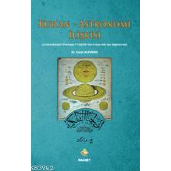 Kur'an - Astronomi İlişkisi (el-Musahabatü'l-Felekiyye fi'l-İşarati'l- Kur'aniyye Adlı Eser Bağlamın