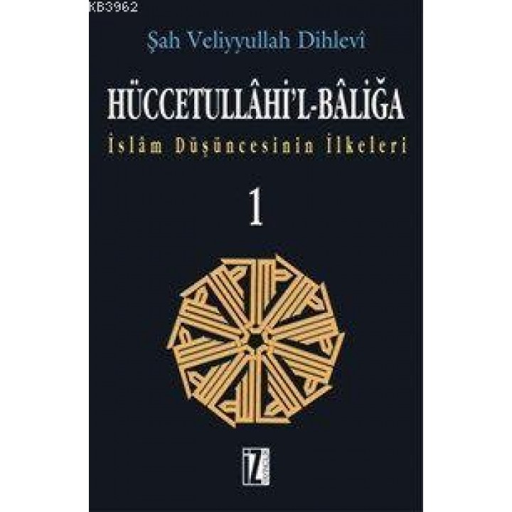 Hüccetullâhi'l-Bâliğa (2 Cilt)
