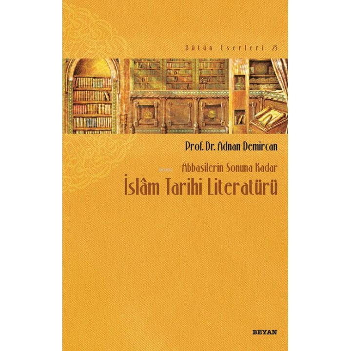 Abbasilerin Sonuna Kadar İslam Tarihi Literatürü