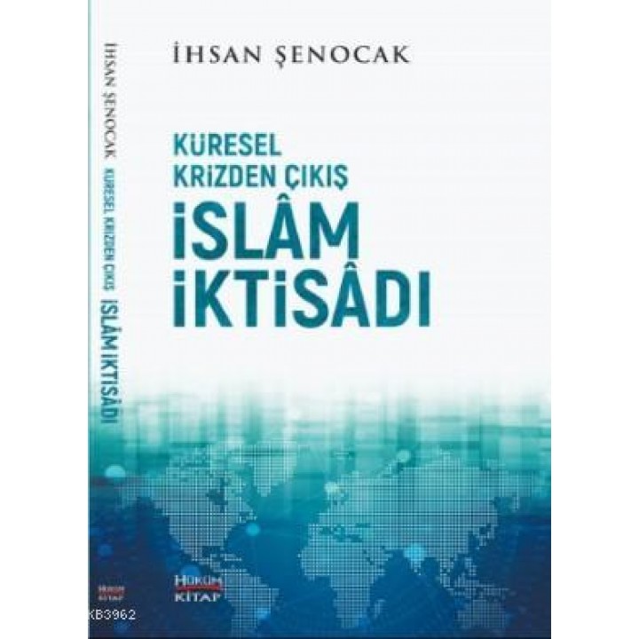 Küresel Krizden Çıkış İslam İktisadı